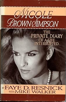 Hardcover Nicole Brown Simpson: The Private Diary of a Life Interrupted Book