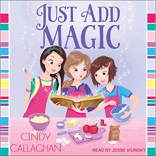 Just Add Magic: Just Add Magic Series, Book 1