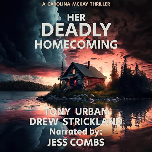 Her Deadly Homecoming Audiobook By Tony Urban, Drew Strickland cover art