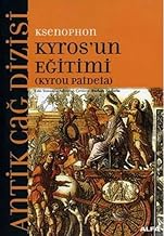 Kyros'un Eğitimi: Antik Çağ Dizisi (Turkish Edition)