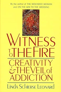 Paperback Witness to the Fire: Creativity and the Veil of Addiction Book