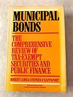 Municipal Bonds: The Comprehensive Review of Tax-Exempt Securities and Municipal Finance