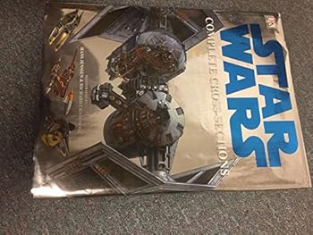 Hardcover Star Wars Complete Cross-Sections: The Spacecraft and Vehicles of the Entire Star Wars Saga Book