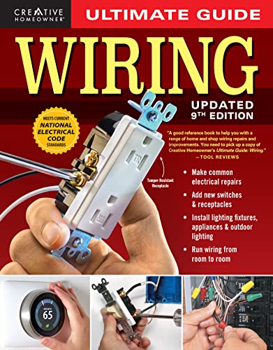 Ultimate Guide: Wiring, 9th Updated Edition (Creative Homeowner) DIY Residential Home Electrical Installations and Repairs - 