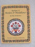 Applique 12 Borders and Medallions!: Patterns from Easy to Heirloom