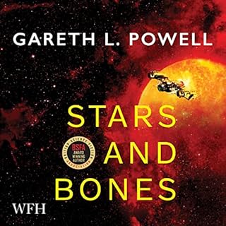 Stars and Bones Audiobook By Gareth L. Powell cover art