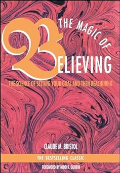 Paperback The Magic of Believing: The Science of Setting Your Goal and Then Reaching It Book