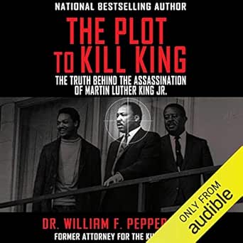 The Plot to Kill King: The Truth Behind the Assassination of Martin Luther King Jr.