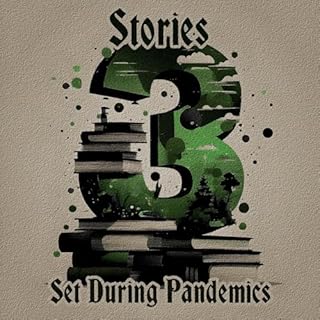 3 Stories - Set During Pandemics cover art