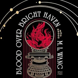 Blood over Bright Haven Audiobook By M. L. Wang cover art