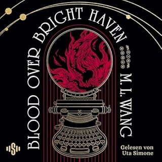 Blood Over Bright Haven (German Edition) Audiobook By M.L. Wang, Ulrike Brauns cover art