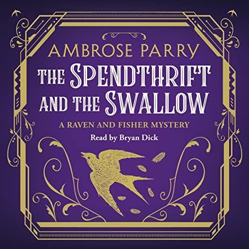 The Spendthrift and the Swallow Audiolivro Por Ambrose Parry capa