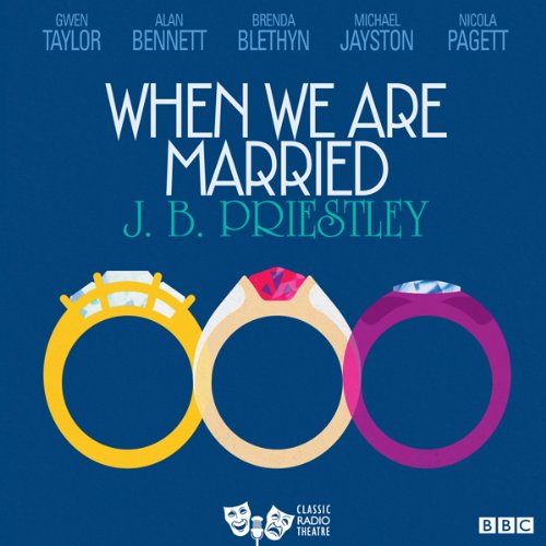 When We are Married (Classic Radio Theatre) Audiolibro Por J. B. Priestley arte de portada