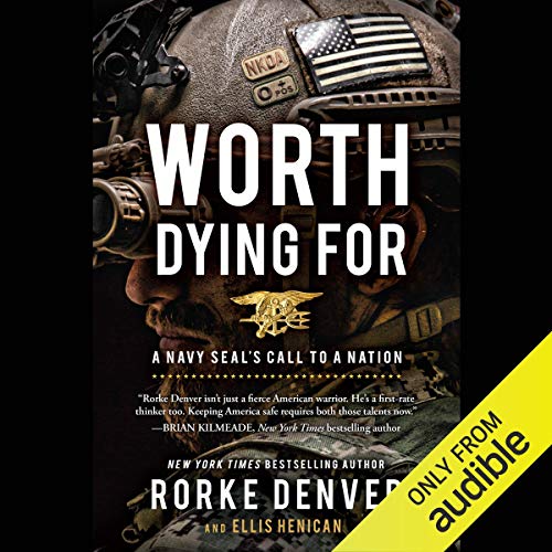 Worth Dying For: A Navy Seal's Call to a Nation