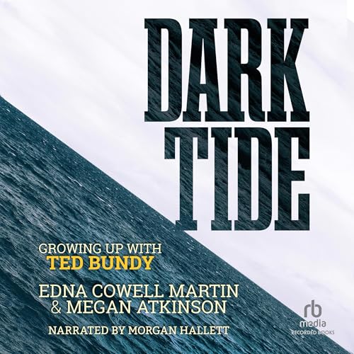 Dark Tide: Growing Up with Ted Bundy