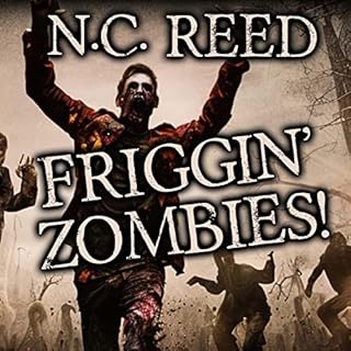 Friggin Zombies Audiobook By N.C. Reed cover art