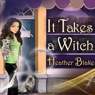 It Takes a Witch Audiolibro Por Heather Blake arte de portada