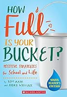 How Full is Your Bucket? Positive Strategies for School and Life: Young Reader's Edition