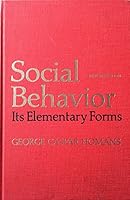 Social Behavior: Its Elementary Forms B0006AWOG2 Book Cover