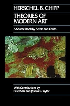 Paperback Theories of Modern Art: A Source Book by Artists and Critics (California Studies in the History of Art) (Volume 11) Book