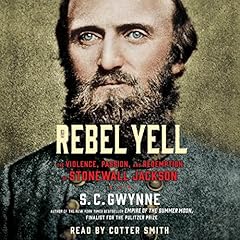 Rebel Yell Audiobook By S. C. Gwynne cover art