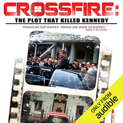 Crossfire: The Plot That Killed Kennedy