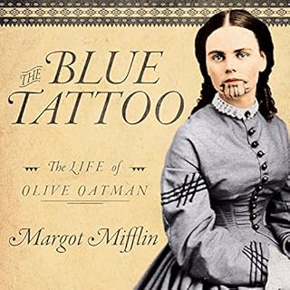 The Blue Tattoo: The Life of Olive Oatman Audiolibro Por Margot Mifflin arte de portada