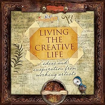 Paperback Living the Creative Life: Ideas and Inspiration from Working Artists Book