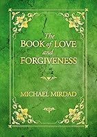 The Book of Love and Forgiveness 0985507977 Book Cover