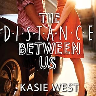 The Distance Between Us Audiobook By Kasie West cover art