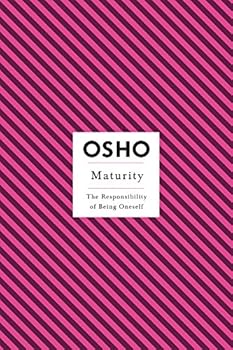 Paperback Maturity: The Responsibility of Being Oneself (Osho Insights for a New Way of Living) Book