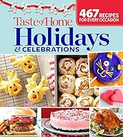 Taste of Home Holidays  Celebrations: 467 Recipes For Every Occassion