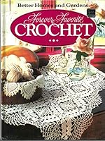 Forever Favourite Crochet (Better homes and gardens)