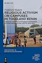 Religious Activism on Campuses in Togo and Benin: Christian and Muslim Students Navigating Authoritarianism and Laïcité, 1...