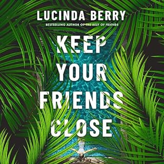 Keep Your Friends Close Audiobook By Lucinda Berry cover art