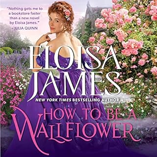 How to Be a Wallflower Audiobook By Eloisa James cover art