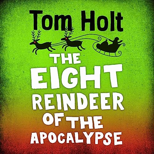 The Eight Reindeer of the Apocalypse Audiolibro Por Tom Holt arte de portada