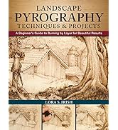 Landscape Pyrography Techniques & Projects: A Beginner's Guide to Burning by Layer for Beautiful ...