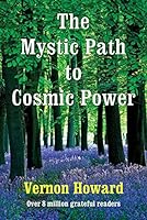 The Mystic Path to Cosmic Power