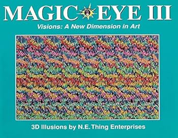 Hardcover Magic Eye III, Vol. 3 Visions A New Dimension in Art 3D Illustrations (Volume 3) Book