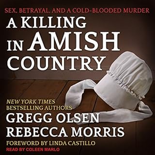 A Killing in Amish Country: Sex, Betrayal, and a Cold-blooded Murder Audiolibro Por Gregg Olsen, Rebecca Morris, Linda Castil