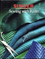 Sewing with Knits (Singer Sewing Reference Library)