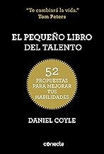 El pequeño libro del talento: 52 propuestas para mejorar tus habilidades (Spanish Edition)