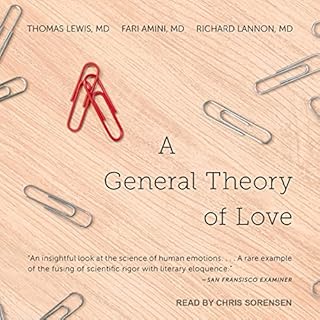 A General Theory of Love Audiolibro Por Richard Lannon MD, Thomas Lewis MD, Fari Amini MD arte de portada