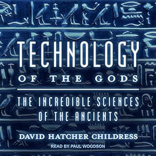 Technology of the Gods Audiobook By David Hatcher Childress cover art