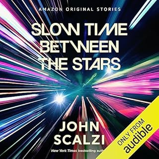 Slow Time Between the Stars Audiobook By John Scalzi cover art