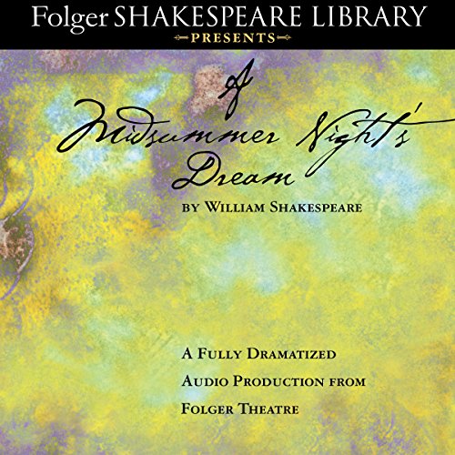 A Midsummer Night's Dream: Fully Dramatized Audio Edition Audiobook By William Shakespeare cover art