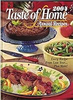 2004 Taste of Home Annual Recipes