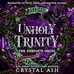 Unholy Trinity: The Complete Series Audiolibro Por Crystal Ash arte de portada