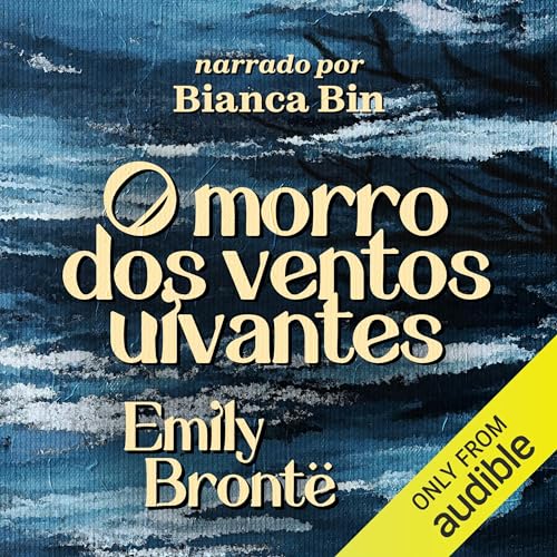 O Morro dos Ventos Uivantes Audiolivro Por Emily Bronte, João Sette Camara - tradução capa